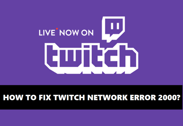 How to fix Twitch Network Error 2000? A complete guide with steps - SEO ...