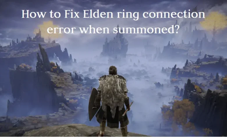 Elden ring connection error when summoned