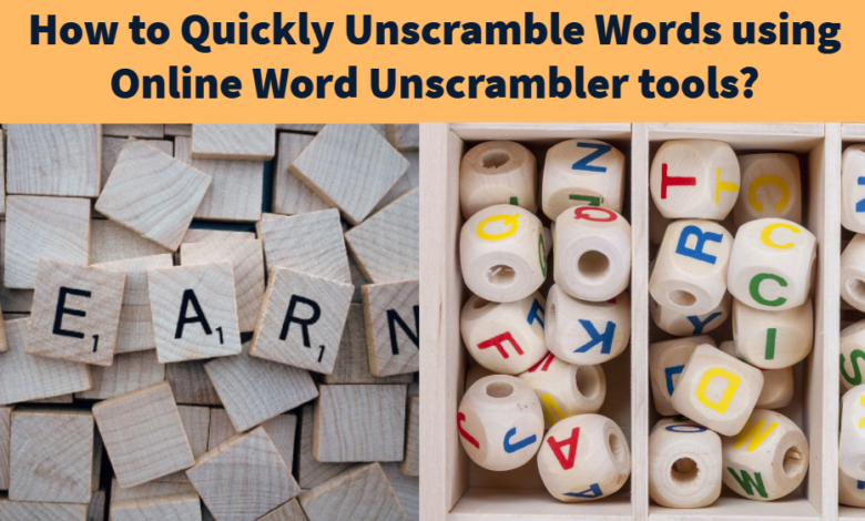 unscramble words using online word unscrambler tool