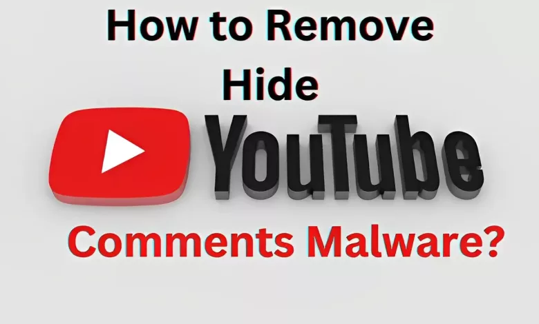 How to Remove Hide Youtube Comments Malware