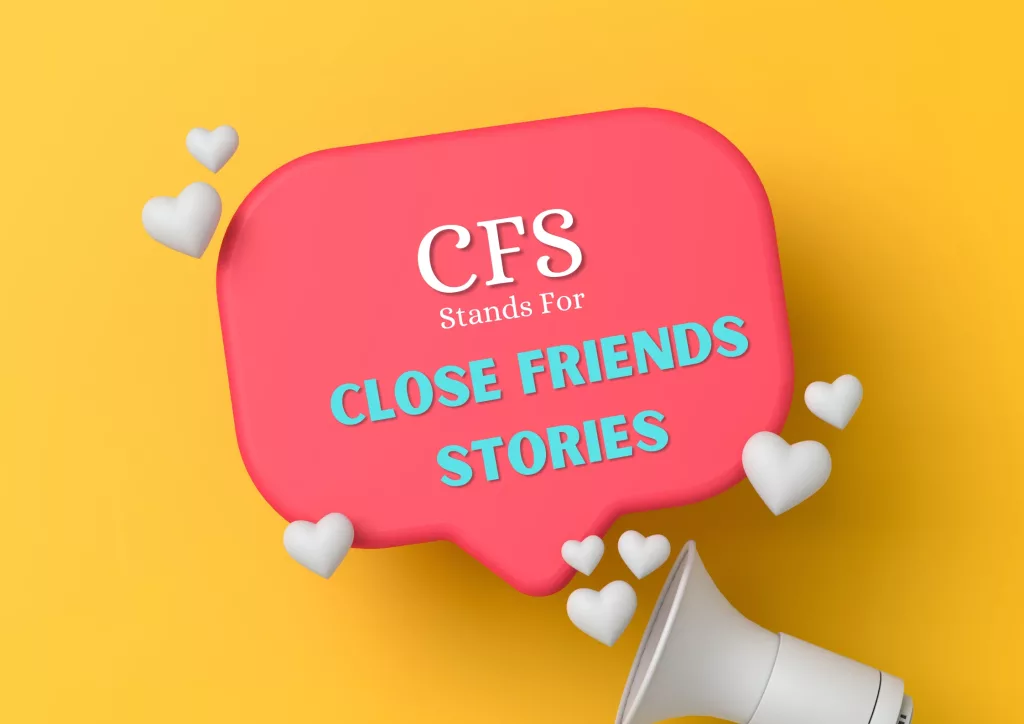 What does CFS Mean on Instagram?