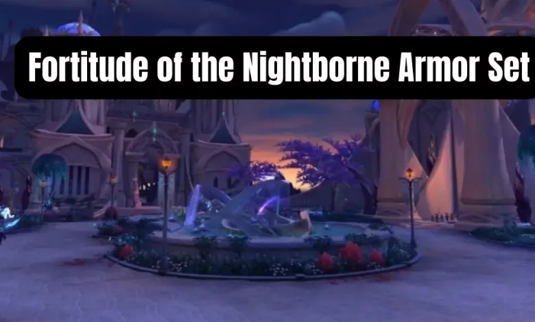 Fortitude of the Nightborne Armor Set - World of Warcraft - SEO & Tech News