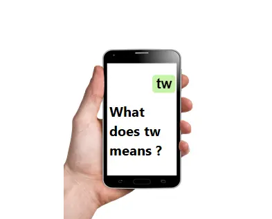 What Does TW Mean